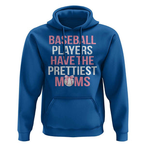 Funny Baseball Hoodie Baseball Players Have The Prettiest Moms Vintage Ribbon Ball TS11 Royal Blue Print Your Wear