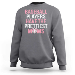 Funny Baseball Sweatshirt Baseball Players Have The Prettiest Moms Vintage Ribbon Ball TS11 Charcoal Print Your Wear