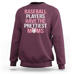 Funny Baseball Sweatshirt Baseball Players Have The Prettiest Moms Vintage Ribbon Ball TS11 Maroon Print Your Wear