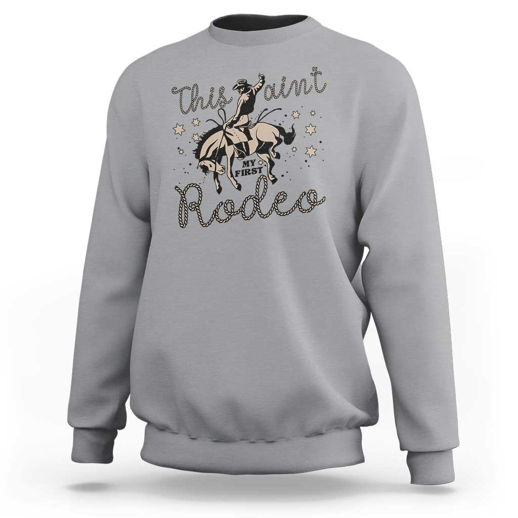 Retro Western Cowboy Sweatshirt This Ain't My First Rodeo Country Rope TS11 Sport Gray Print Your Wear