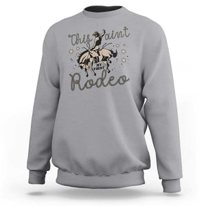 Retro Western Cowboy Sweatshirt This Ain't My First Rodeo Country Rope TS11 Sport Gray Print Your Wear