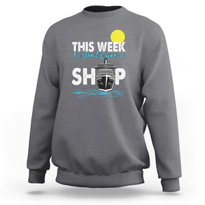 Cruise Trips Sweatshirt This Week I Don't Give A Ship Vacation TS11 Charcoal Print Your Wear