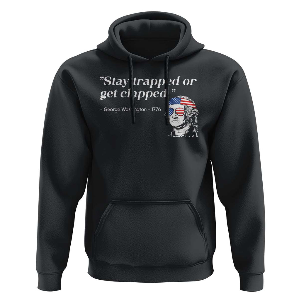 Funny 4th Of July Hoodie Stay Strapped Or Get Clapped TS11 Black Print Your Wear