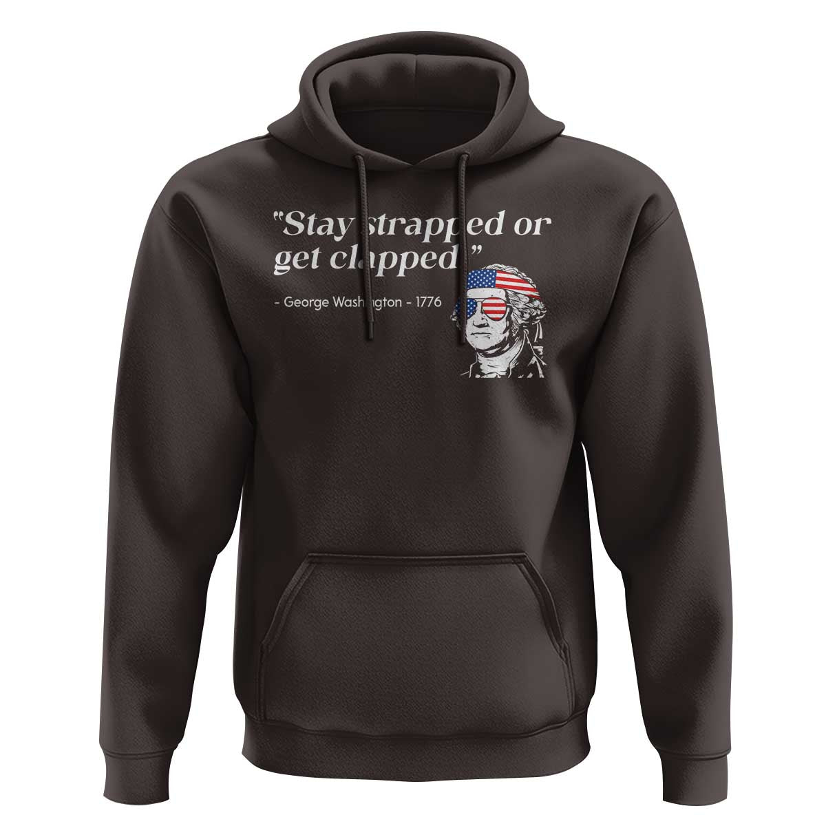 Funny 4th Of July Hoodie Stay Strapped Or Get Clapped TS11 Dark Chocolate Print Your Wear