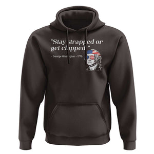Funny 4th Of July Hoodie Stay Strapped Or Get Clapped TS11 Dark Chocolate Print Your Wear