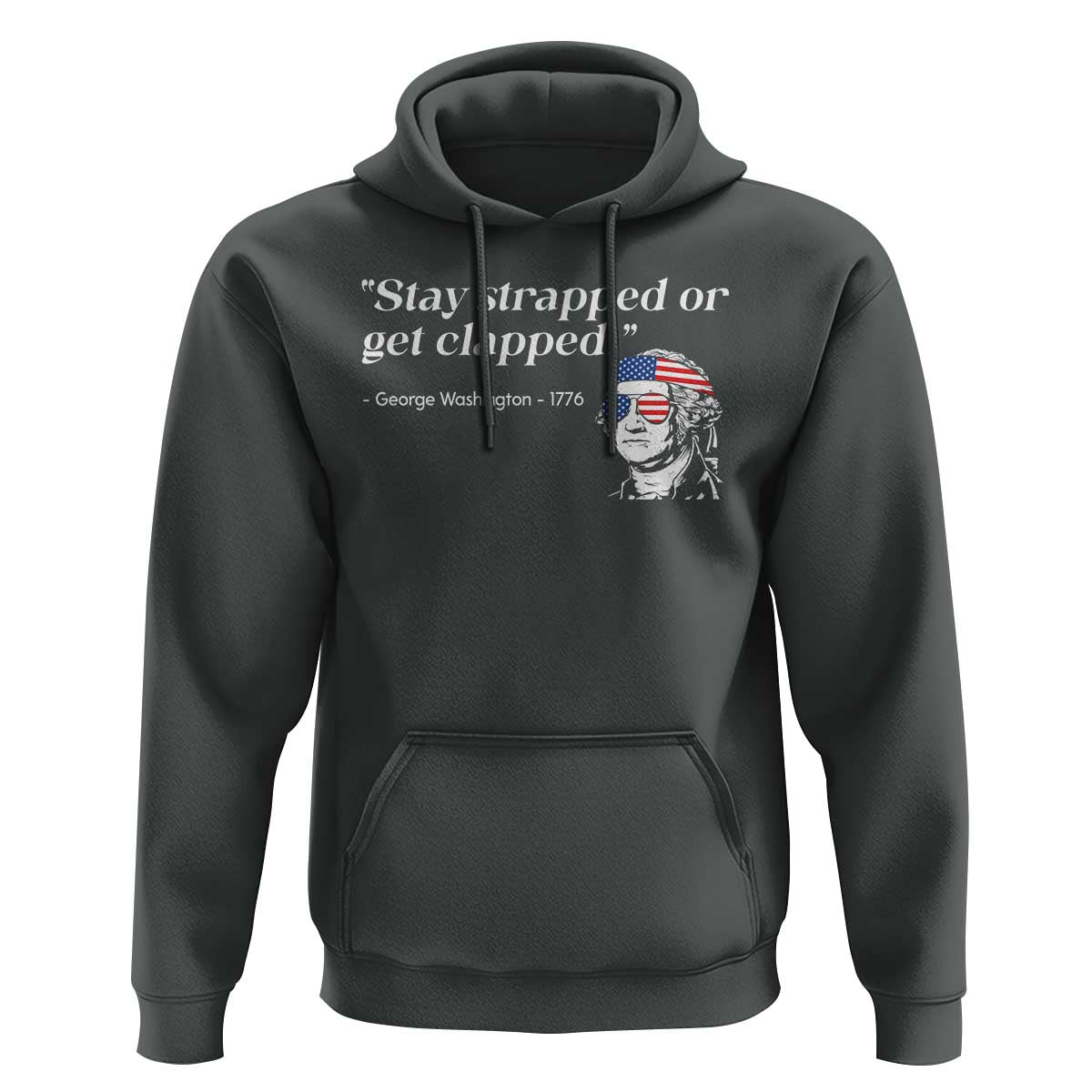 Funny 4th Of July Hoodie Stay Strapped Or Get Clapped TS11 Dark Heather Print Your Wear
