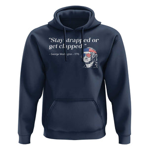 Funny 4th Of July Hoodie Stay Strapped Or Get Clapped TS11 Navy Print Your Wear
