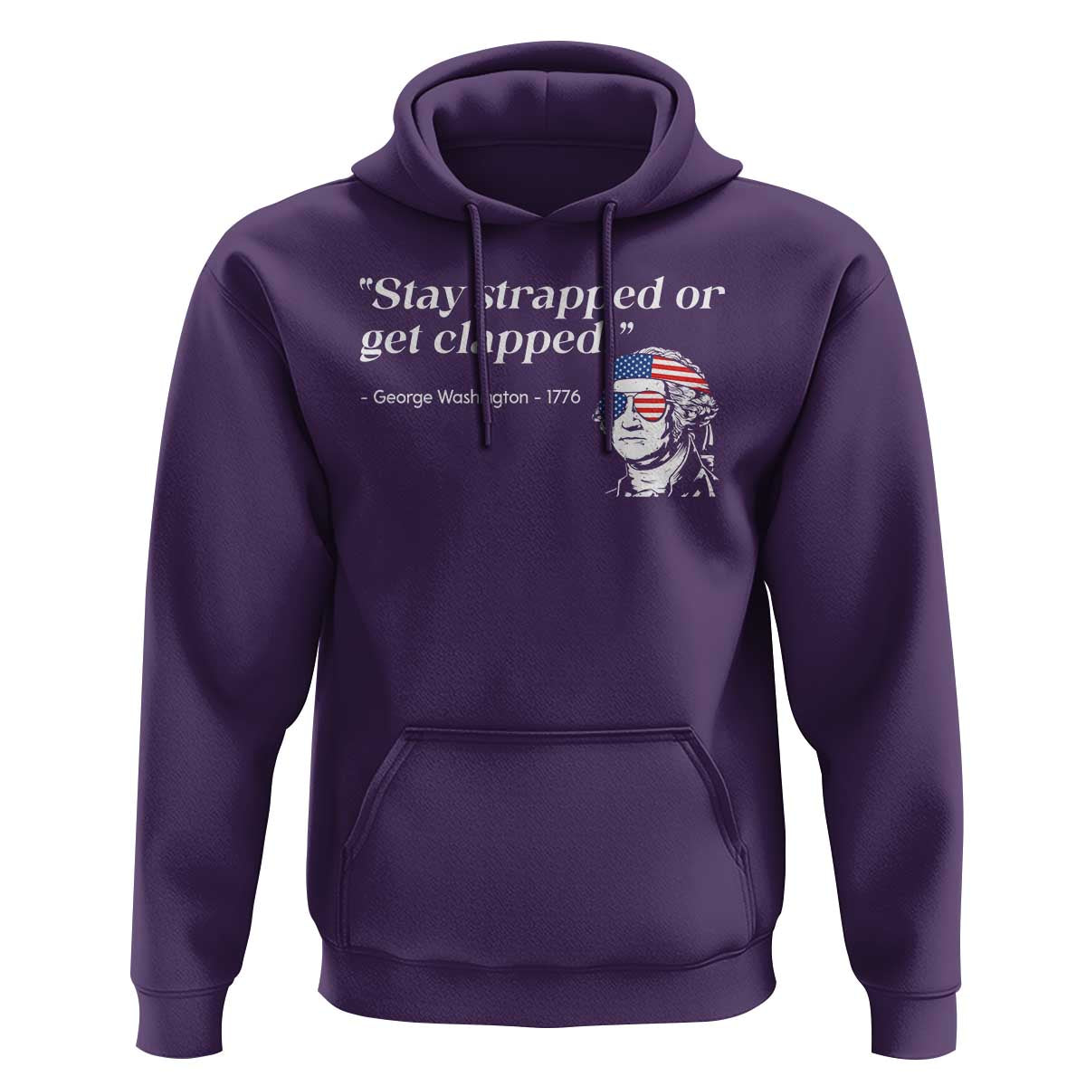 Funny 4th Of July Hoodie Stay Strapped Or Get Clapped TS11 Purple Print Your Wear