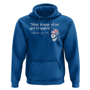 Funny 4th Of July Hoodie Stay Strapped Or Get Clapped TS11 Royal Blue Print Your Wear