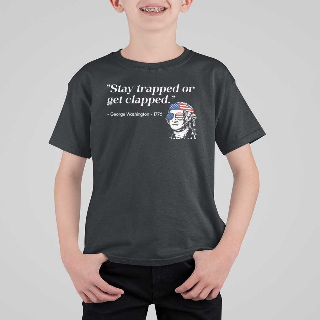 Funny 4th Of July T Shirt For Kid Stay Strapped Or Get Clapped TS11 Black Print Your Wear