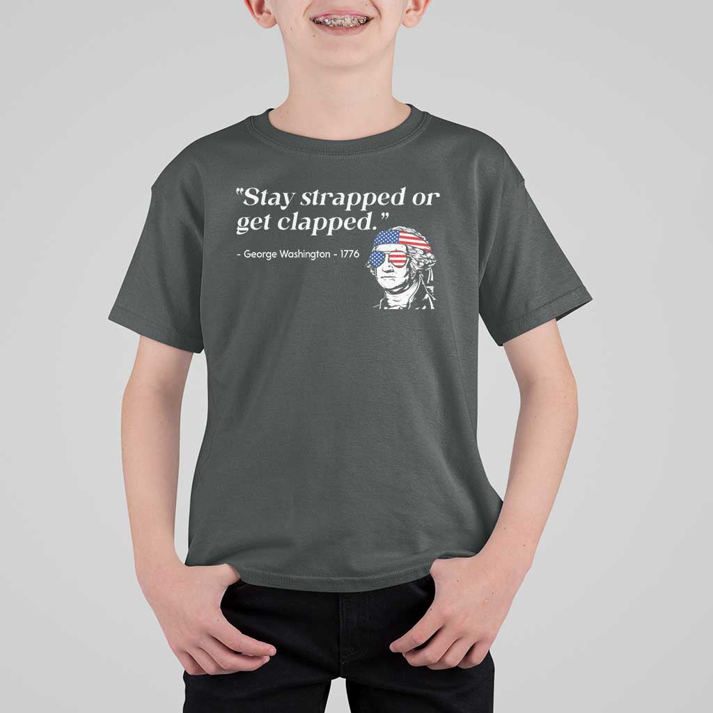 Funny 4th Of July T Shirt For Kid Stay Strapped Or Get Clapped TS11 Dark Heather Print Your Wear