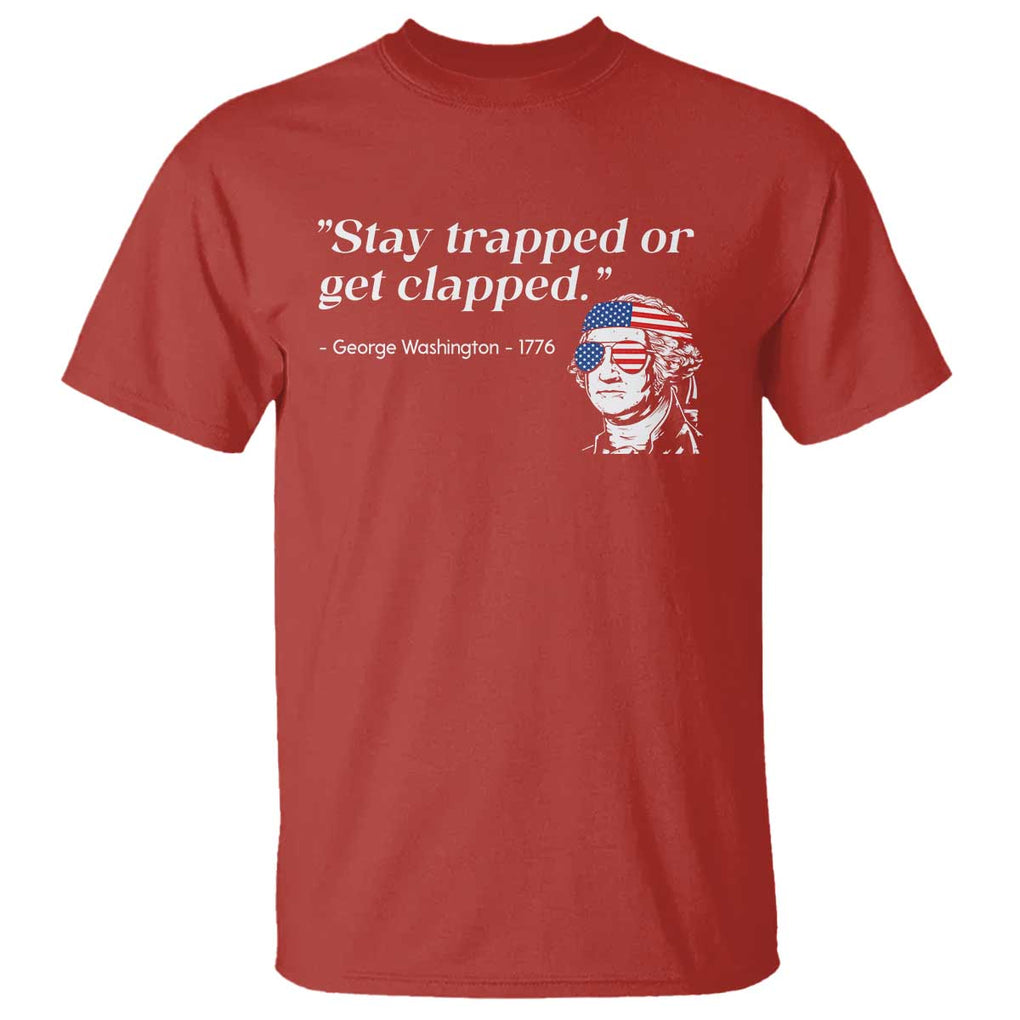 Funny 4th Of July T Shirt Stay Strapped Or Get Clapped TS11 Red Print Your Wear