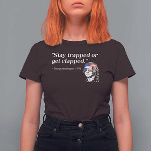 Funny 4th Of July T Shirt For Women Stay Strapped Or Get Clapped TS11 Dark Chocolate Print Your Wear