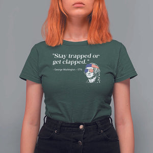 Funny 4th Of July T Shirt For Women Stay Strapped Or Get Clapped TS11 Dark Forest Green Print Your Wear