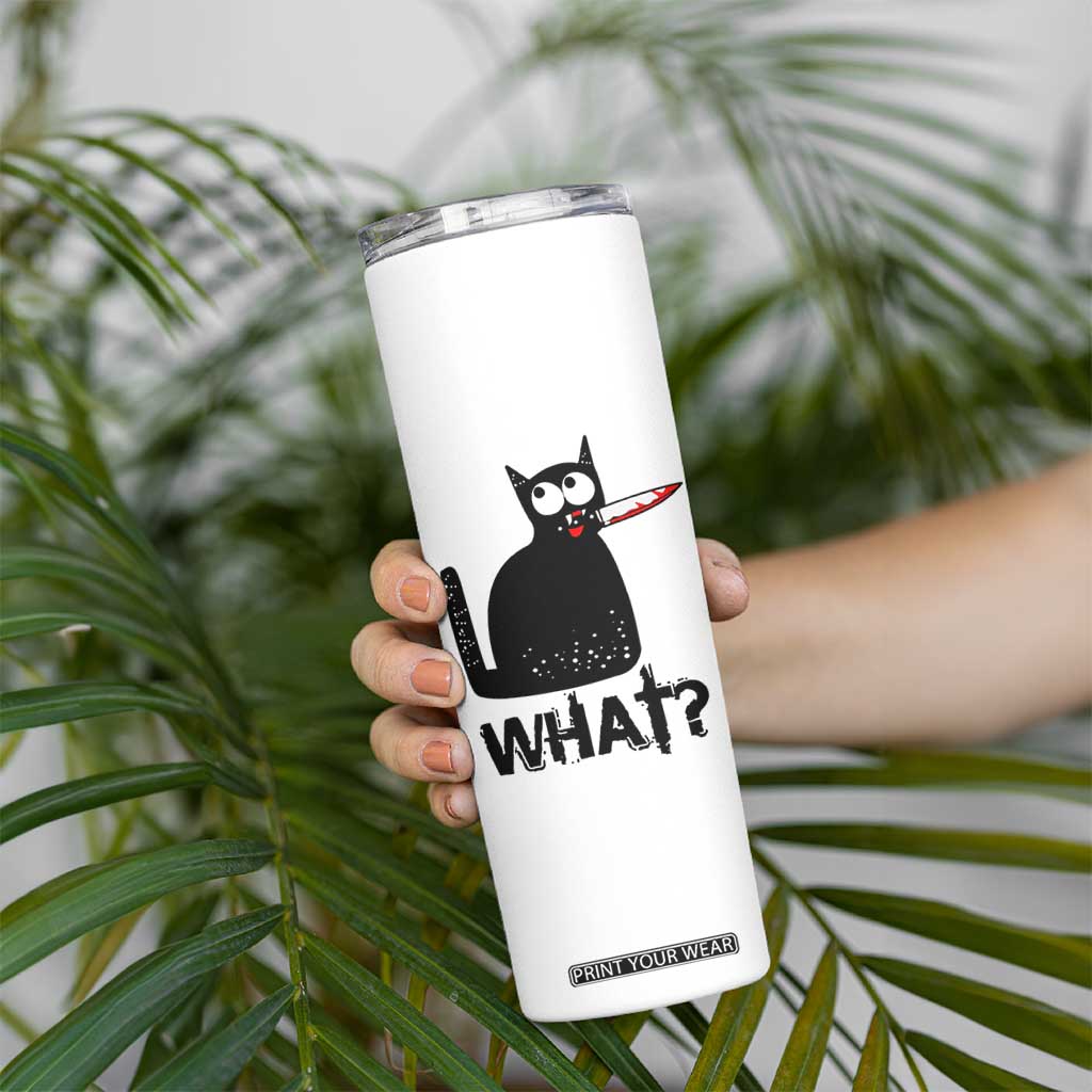 Funny Black Cat Skinny Tumbler What Kitten Murderous TS11 Print Your Wear