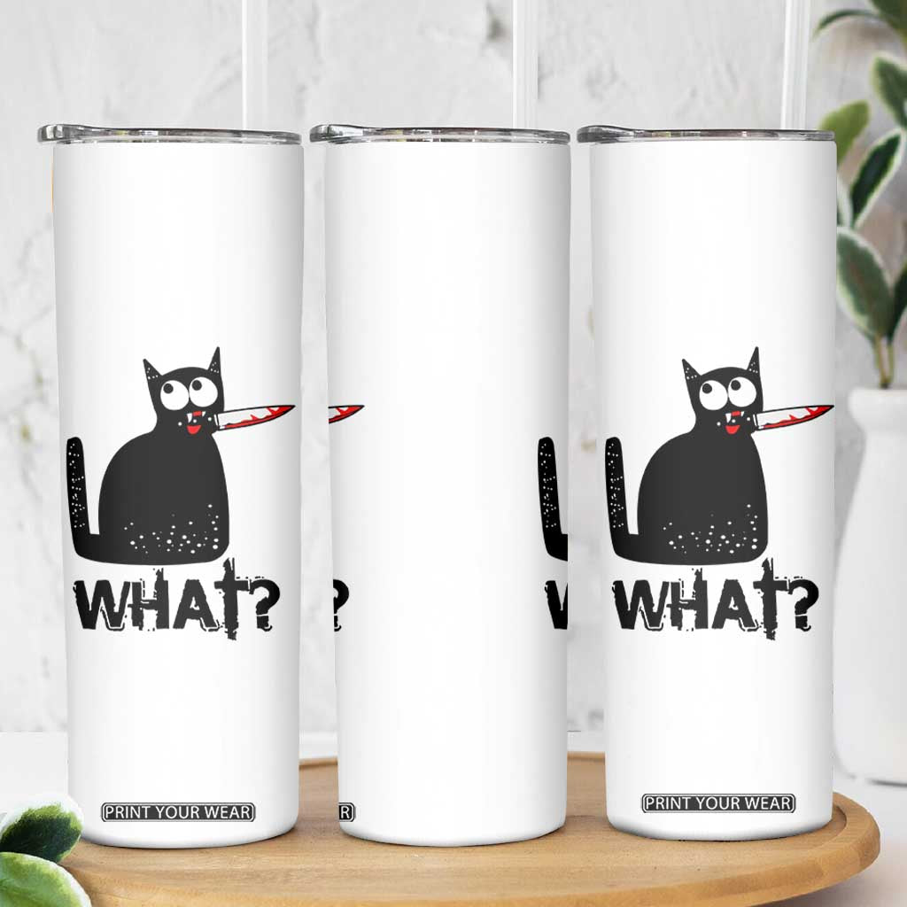 Funny Black Cat Skinny Tumbler What Kitten Murderous TS11 Print Your Wear