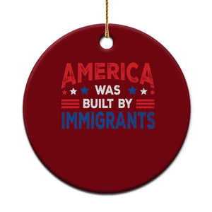 Funny America Was Built By Immigrants Ceramic Ornament Stars Stripes TS11 1pc Red Print Your Wear