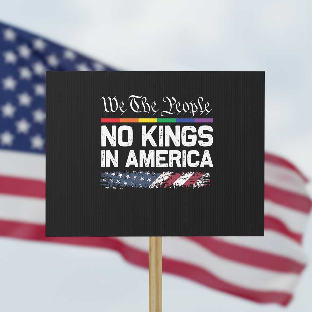 No Kings In America We The People Protest Sign LGBTQ Pride American Flag Political TS11 Horizontal 18