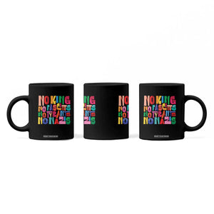 Funny No King No Fascists No Tyrants No Nazis Coffee Mug Colorful Geometric TS11 Print Your Wear