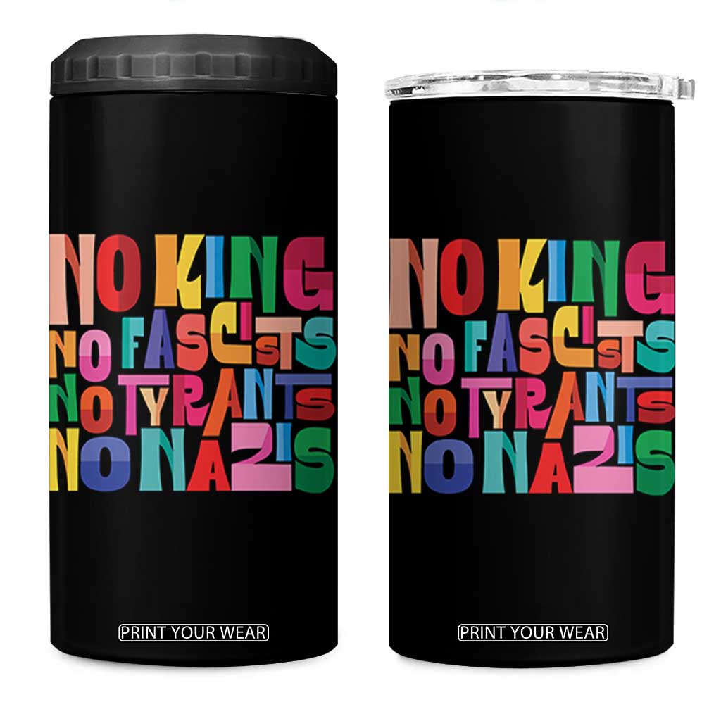 Funny No King No Fascists No Tyrants No Nazis 4 in 1 Can Cooler Tumbler Colorful Geometric TS11 One Size: 16 oz Black Print Your Wear