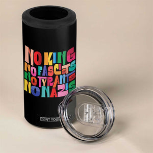 Funny No King No Fascists No Tyrants No Nazis 4 in 1 Can Cooler Tumbler Colorful Geometric TS11 Print Your Wear
