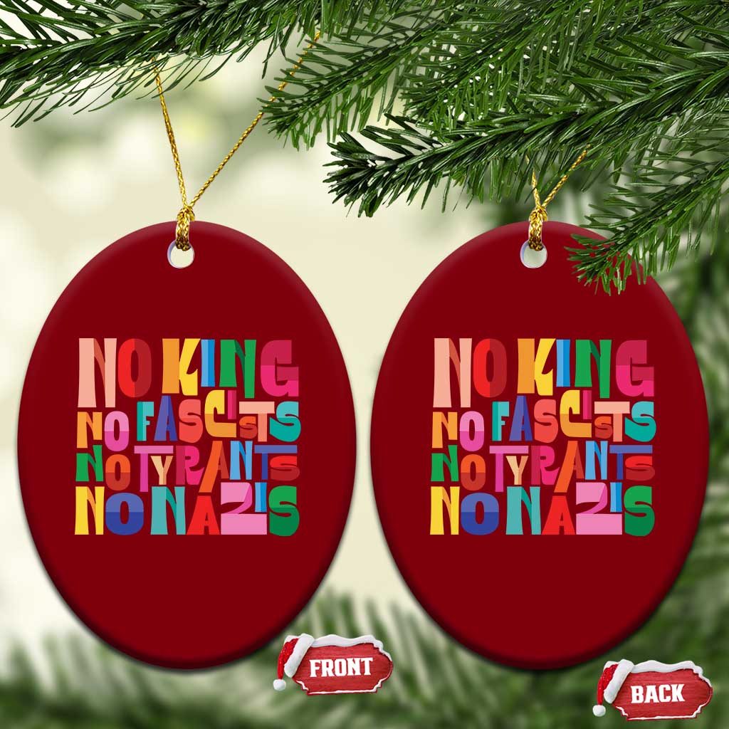 Funny No King No Fascists No Tyrants No Nazis Ceramic Ornament Colorful Geometric TS11 Print Your Wear
