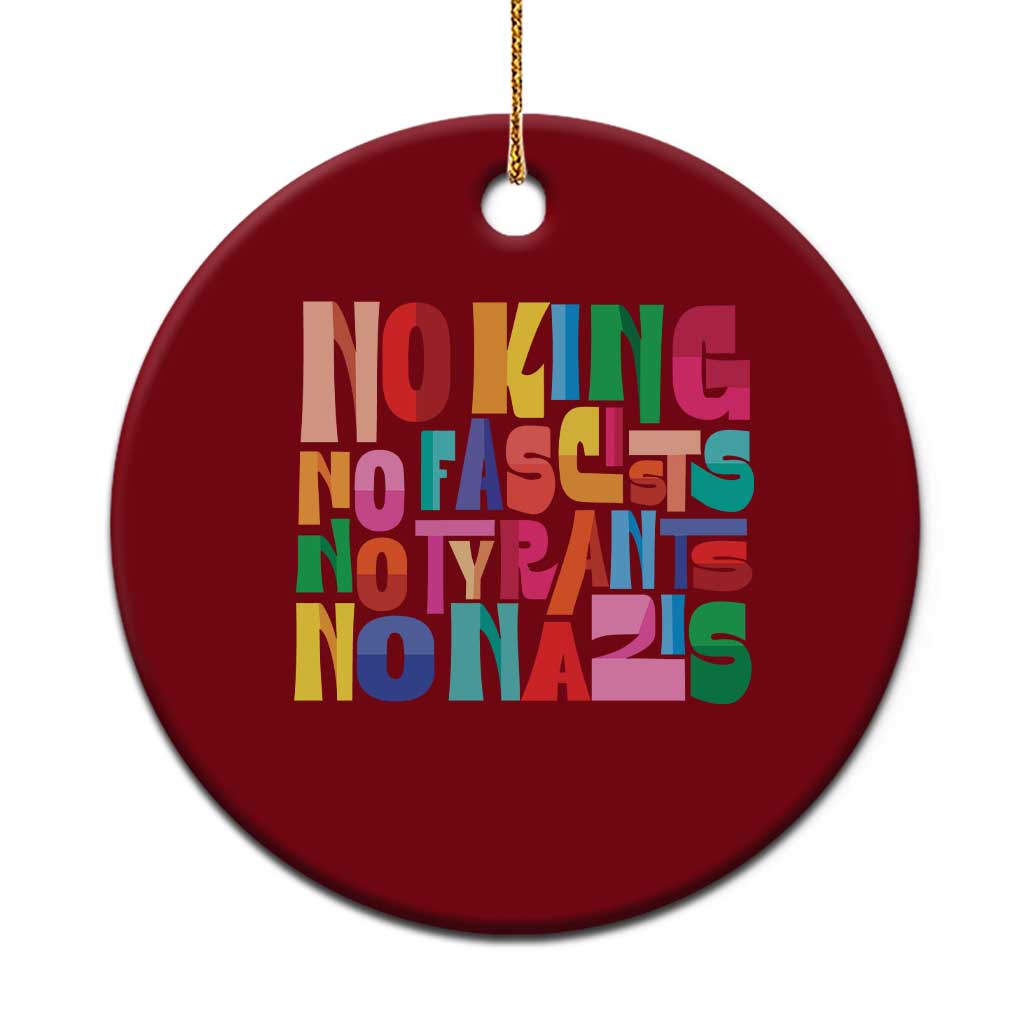Funny No King No Fascists No Tyrants No Nazis Ceramic Ornament Colorful Geometric TS11 1pc Red Print Your Wear