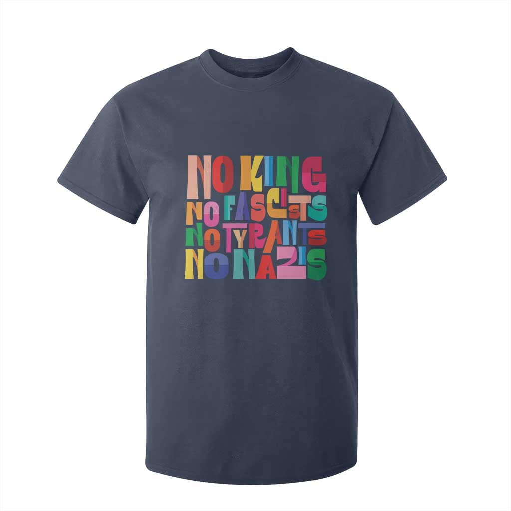 Funny No King No Fascists No Tyrants No Nazis T Shirt For Kid Colorful Geometric TS11 Navy Print Your Wear