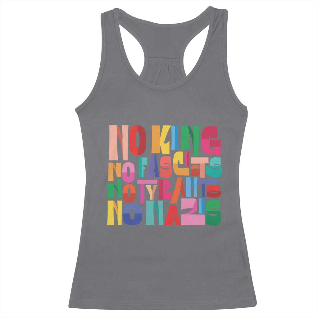 Funny No King No Fascists No Tyrants No Nazis Racerback Tank Top Colorful Geometric TS11 Charcoal Print Your Wear