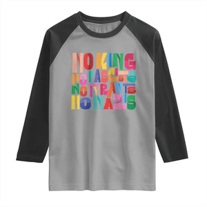 Funny No King No Fascists No Tyrants No Nazis Raglan Shirt Colorful Geometric TS11 Sport Gray Black Print Your Wear