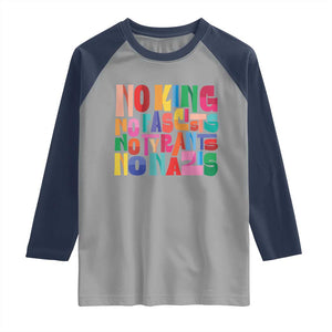 Funny No King No Fascists No Tyrants No Nazis Raglan Shirt Colorful Geometric TS11 Sport Gray Navy Print Your Wear