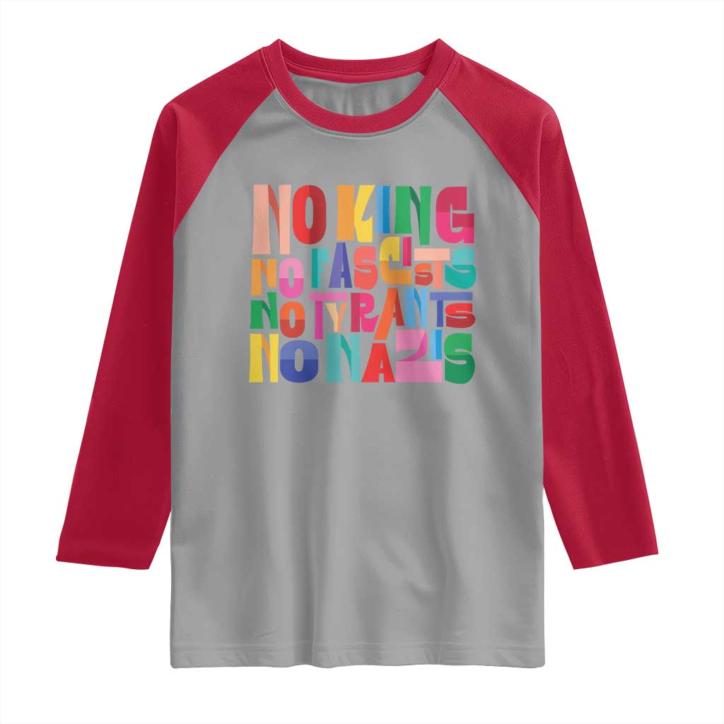Funny No King No Fascists No Tyrants No Nazis Raglan Shirt Colorful Geometric TS11 Sport Gray Red Print Your Wear