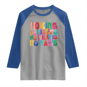 Funny No King No Fascists No Tyrants No Nazis Raglan Shirt Colorful Geometric TS11 Sport Gray Royal Print Your Wear