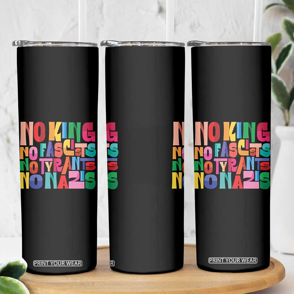 Funny No King No Fascists No Tyrants No Nazis Skinny Tumbler Colorful Geometric TS11 Print Your Wear