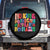 Funny No King No Fascists No Tyrants No Nazis Spare Tire Cover Colorful Geometric TS11 No hole Black Print Your Wear