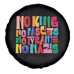 Funny No King No Fascists No Tyrants No Nazis Spare Tire Cover Colorful Geometric TS11 Print Your Wear