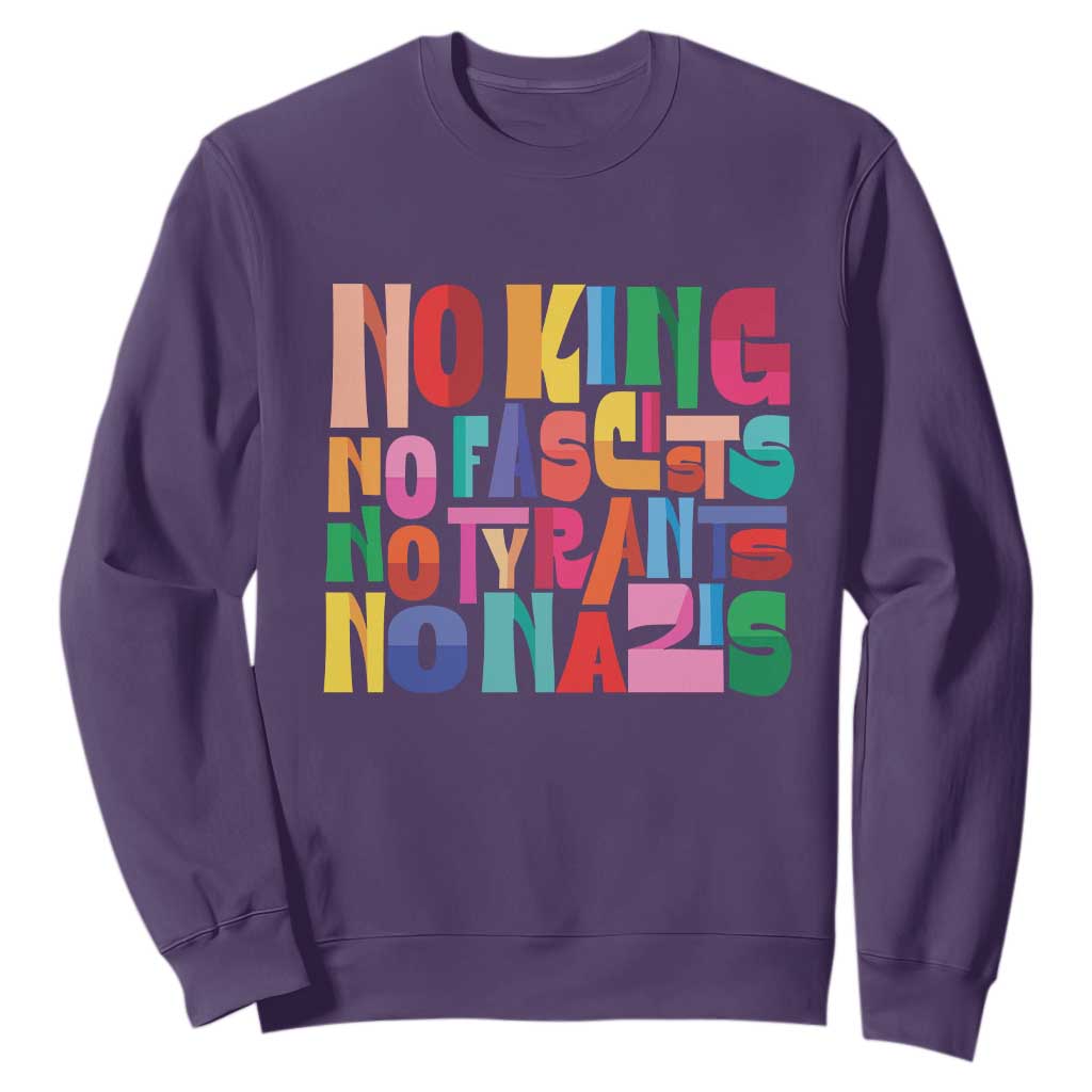 Funny No King No Fascists No Tyrants No Nazis Sweatshirt Colorful Geometric TS11 Purple Print Your Wear