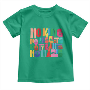 Funny No King No Fascists No Tyrants No Nazis Toddler T Shirt Colorful Geometric TS11 Irish Green Print Your Wear