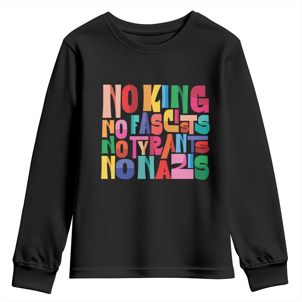 Funny No King No Fascists No Tyrants No Nazis Youth Sweatshirt Colorful Geometric TS11 Black Print Your Wear
