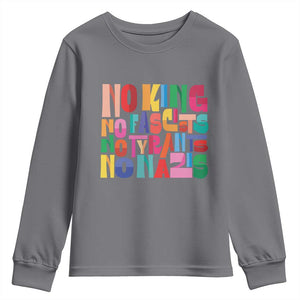 Funny No King No Fascists No Tyrants No Nazis Youth Sweatshirt Colorful Geometric TS11 Charcoal Print Your Wear
