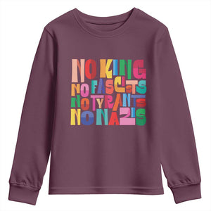 Funny No King No Fascists No Tyrants No Nazis Youth Sweatshirt Colorful Geometric TS11 Maroon Print Your Wear