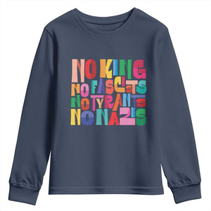 Funny No King No Fascists No Tyrants No Nazis Youth Sweatshirt Colorful Geometric TS11 Navy Print Your Wear