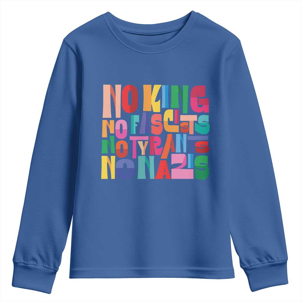 Funny No King No Fascists No Tyrants No Nazis Youth Sweatshirt Colorful Geometric TS11 Royal Blue Print Your Wear