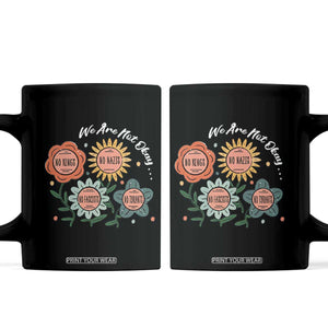 Funny No King No Fascists No Tyrants No Nazis Coffee Mug We Are Not Okay Vintage Flower TS11 Black Print Your Wear