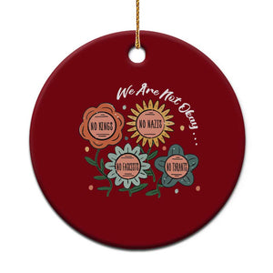 Funny No King No Fascists No Tyrants No Nazis Ceramic Ornament We Are Not Okay Vintage Flower TS11 1pc Red Print Your Wear