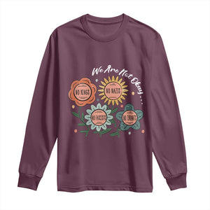 Funny No King No Fascists No Tyrants No Nazis Long Sleeve Shirt We Are Not Okay Vintage Flower TS11 Maroon Print Your Wear