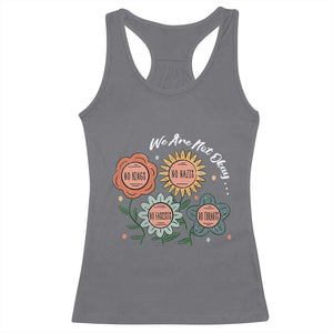 Funny No King No Fascists No Tyrants No Nazis Racerback Tank Top We Are Not Okay Vintage Flower TS11 Charcoal Print Your Wear
