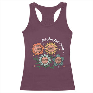 Funny No King No Fascists No Tyrants No Nazis Racerback Tank Top We Are Not Okay Vintage Flower TS11 Maroon Print Your Wear