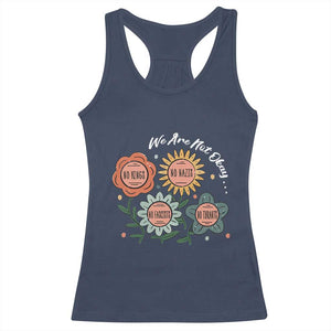 Funny No King No Fascists No Tyrants No Nazis Racerback Tank Top We Are Not Okay Vintage Flower TS11 Navy Print Your Wear