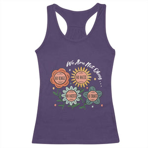 Funny No King No Fascists No Tyrants No Nazis Racerback Tank Top We Are Not Okay Vintage Flower TS11 Purple Print Your Wear